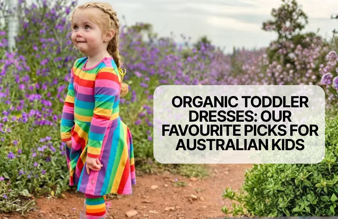 Organic Toddler Dresses: Our Favourite Picks for Australian Kids